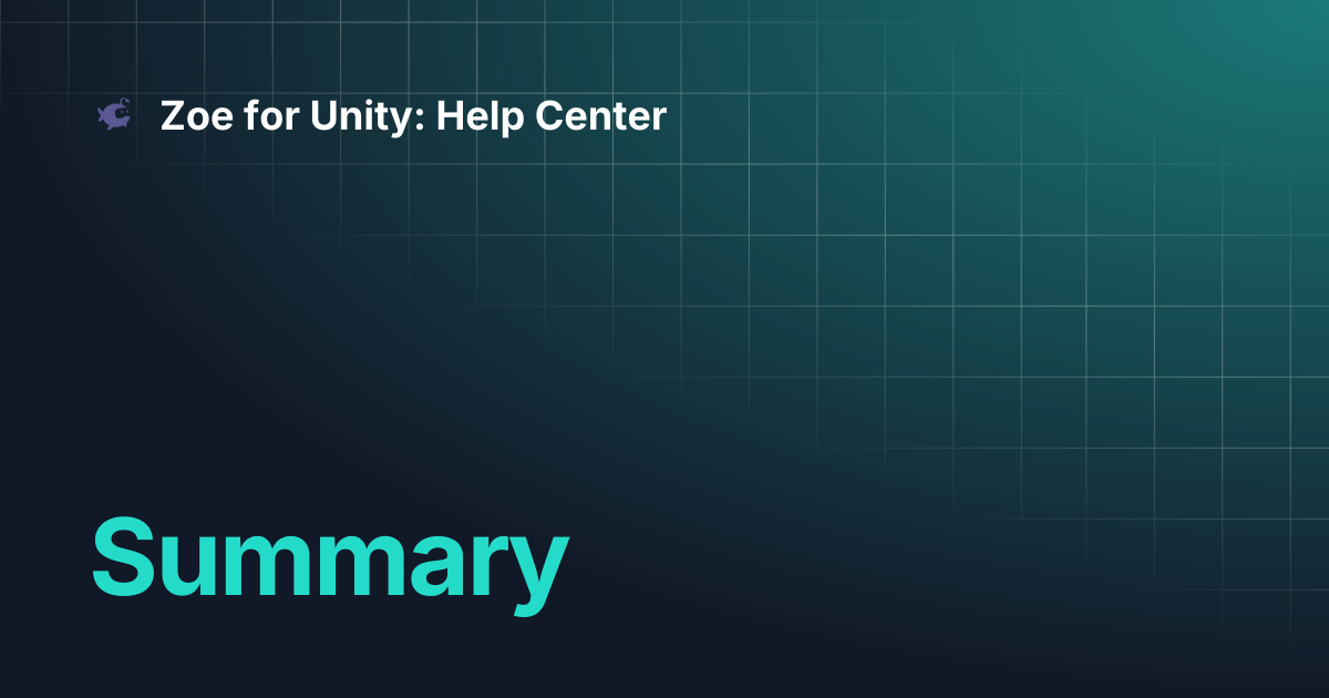 Summary | Zoe for Unity: Help Center